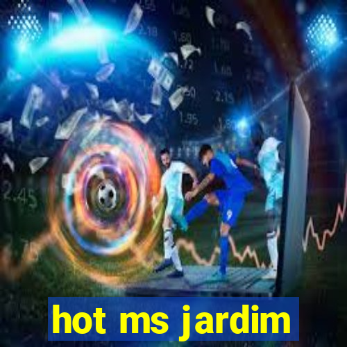 hot ms jardim